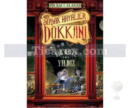 Şipşak Hayaller Dükkanı 1. Kitap: Bir Bavul Yıldız | P. D. Baccalario - Resim 1