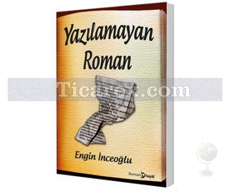 Yazılamayan Roman | Engin İnceoğlu - Resim 1