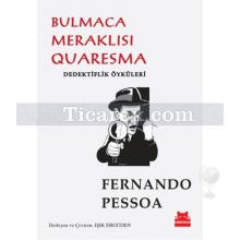 Bulmaca Meraklısı Quaresma | Dedektiflik Öyküleri | Fernando Pessoa