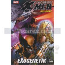X-Men Astonishing Cilt 6: Exogenetik | Warren Ellis