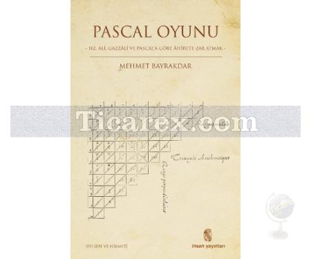 Pascal Oyunu | Hz. Ali, Gazzali ve Pascal'a Göre Ahirete Zar Atmak | Mehmet Bayraktar - Resim 1