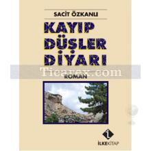 Kayıp Düşler Diyarı | Sacit Özkanlı