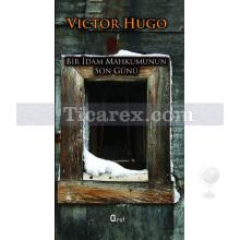 Bir İdam Mahkumunun Son Günü | Victor Hugo