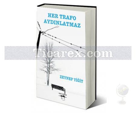 Her Trafo Aydınlatmaz | Zeynep Yiğit - Resim 1