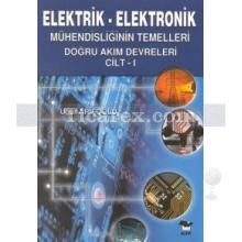 Elektrik - Elektronik Mühendisliğinin Temelleri Doğru Akım Devreleri Cilt: 1 | Uğur Arifoğlu