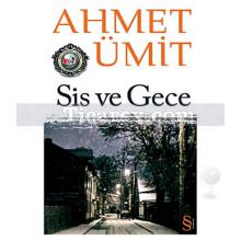 Sis ve Gece | Ahmet Ümit