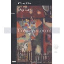 Bay Lear | Oktay Rifat