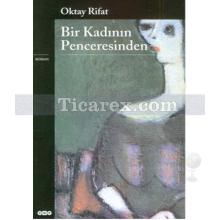 Bir Kadının Penceresinden | Oktay Rifat