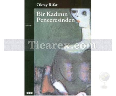 Bir Kadının Penceresinden | Oktay Rifat - Resim 1