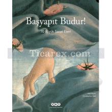Başyapıt Budur! | 70 Büyük Sanat Eseri | Christopher Dell