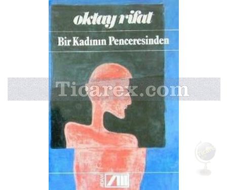 Bir Kadının Penceresinden | Oktay Rifat - Resim 1