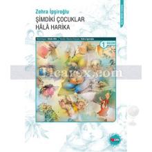 Şimdiki Çocuklar Hala Harika | Zehra İpşiroğlu