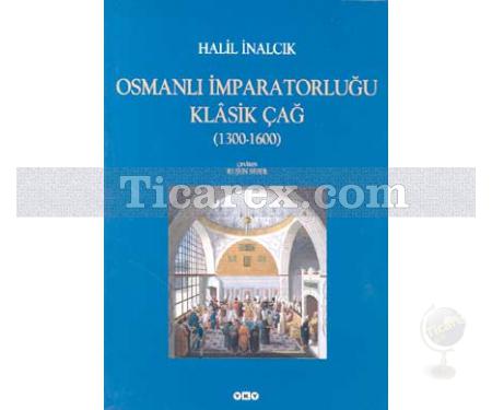 Osmanlı İmparatorluğu Klasik Çağ (1300-1600) | Halil İnalcık - Resim 1