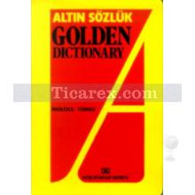 Altın Sözlük Golden Dictionary İngilizce - Türkçe | Gülderen Yenal, Gülsevin Taşpınar, Necmettin Arıkan