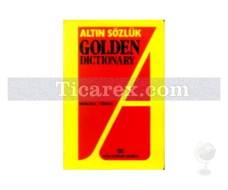 Altın Sözlük Golden Dictionary İngilizce - Türkçe | Gülderen Yenal, Gülsevin Taşpınar, Necmettin Arıkan - Resim 1