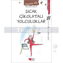 Sıcak Çikolatalı Yolculuklar | Sevim Ak