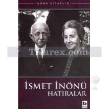 İsmet İnönü Hatıralar | Sabahattin Selek