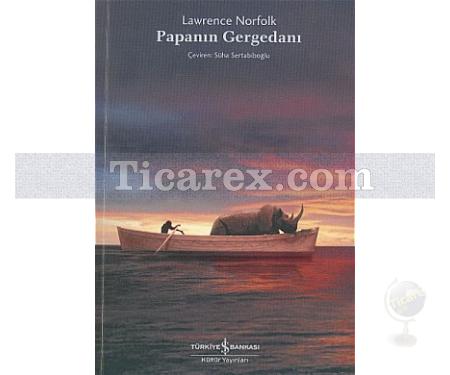 Papanın Gergedanı | Lawrence Norfolk - Resim 1