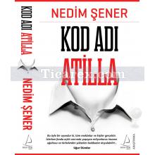 Kod Adı Atilla | Nedim Şener