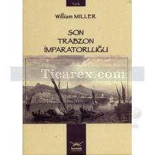 Son Trabzon İmparatorluğu | William Miller