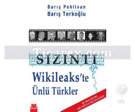 Sızıntı | Wikileaks'te Ünlü Türkler | Barış Pehlivan , Barış Terkoğlu - Resim 1