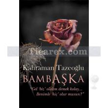 Bambaşka | Kahraman Tazeoğlu