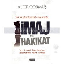 İmaj ve Hakikat | Darbe Günlükleri: Tam Metin | Alper Görmüş