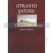 Otranto Şatosu | Horace Walpole