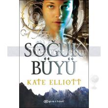 Soğuk Büyü | Kate Elliott