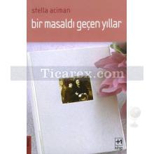 Bir Masaldı Geçen Yıllar | 1926-1960 | Stella Aciman