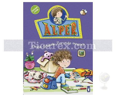 Alper - Okula Gitmek Zorunda mıyım? | Nurşen Şirin - Resim 1