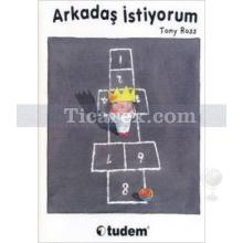 Arkadaş İstiyorum (Ciltli) | (3 - 6 Yaş) | Tony Ross