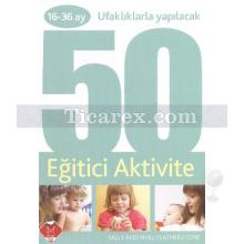 16-36 Ay Ufaklıklarla Yapılacak 50 Eğitici Aktivite | Phill Featherstone, Sally Featherstone