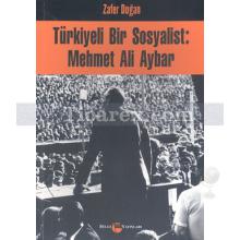 Türkiyeli Bir Sosyalist: Mehmet Ali Aybar | Zafer Doğan