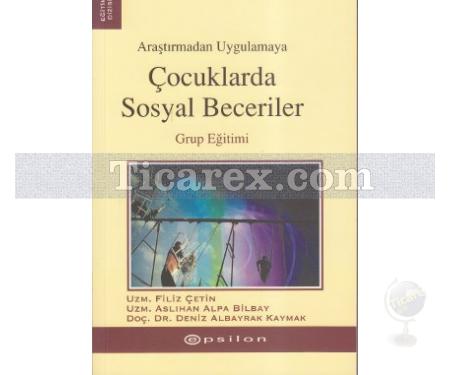 Çocuklarda Sosyal Beceriler | Aslıhan Alpa Bilbay, Deniz Albayrak - Kaymak, Filiz Çetin - Resim 1