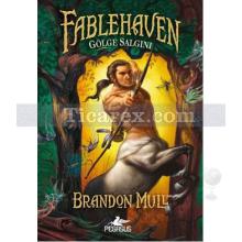 Fablehaven 3 - Gölge Salgını | Brandon Mull