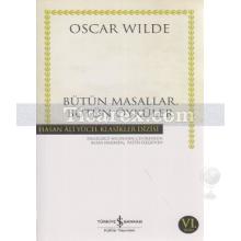 Bütün Masallar, Bütün Öyküler | Oscar Wilde