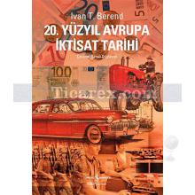 20. Yüzyıl Avrupa İktisat Tarihi | Ivan T. Berend