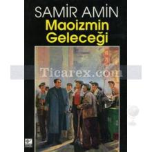 Maoizmin Geleceği | Samir Amin