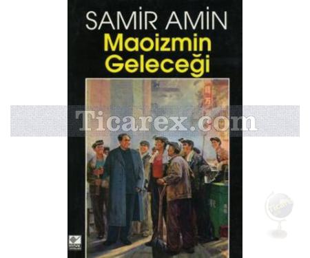 Maoizmin Geleceği | Samir Amin - Resim 1