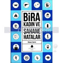 bira_kadin_ve_sahane_hatalar