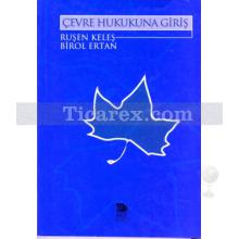 Çevre Hukukuna Giriş | Birol Ertan, Ruşen Keleş