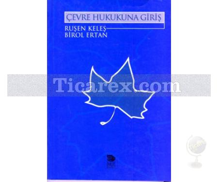 Çevre Hukukuna Giriş | Birol Ertan, Ruşen Keleş - Resim 1