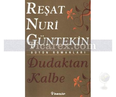 Dudaktan Kalbe | Reşat Nuri Güntekin - Resim 1