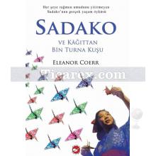 Sadako ve Kâğıttan Bin Turna Kuşu | Eleanor Coerr