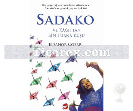 Sadako ve Kâğıttan Bin Turna Kuşu | Eleanor Coerr - Resim 1