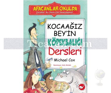 Afacanlar Okulda - Kocaağız Bey'in Köpekbalığı Dersleri | Michael Cox - Resim 1