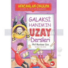 Afacanlar Okulda - Galaksi Hanım'ın Uzay Dersleri | Phil Roxbee Cox