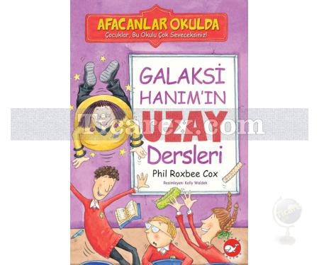 Afacanlar Okulda - Galaksi Hanım'ın Uzay Dersleri | Phil Roxbee Cox - Resim 1