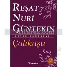 Çalıkuşu | Reşat Nuri Güntekin